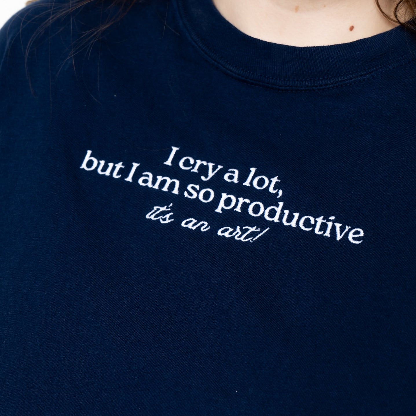 I Cry A Lot But I Am So Productive Tee