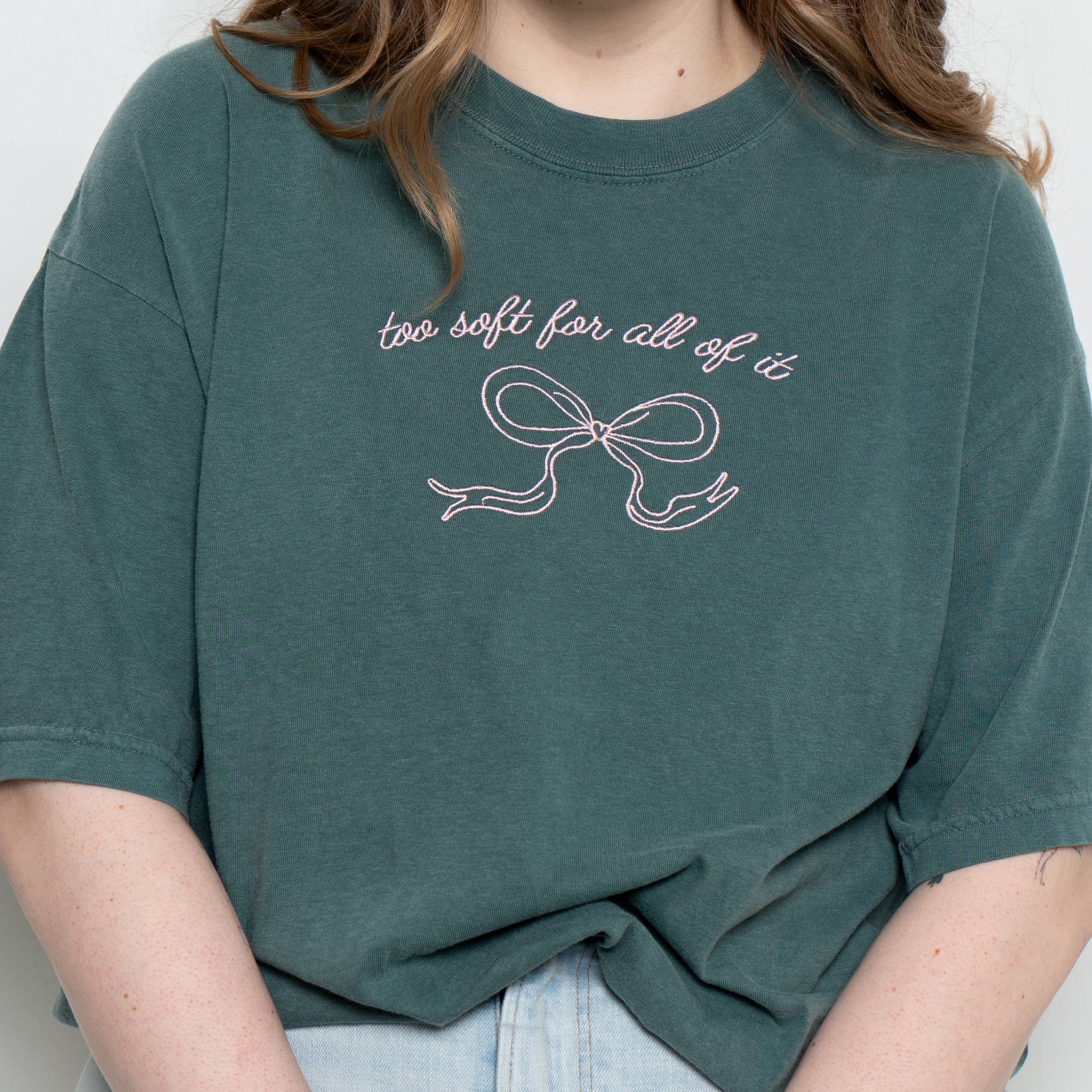 Too Soft For All Of It Tee