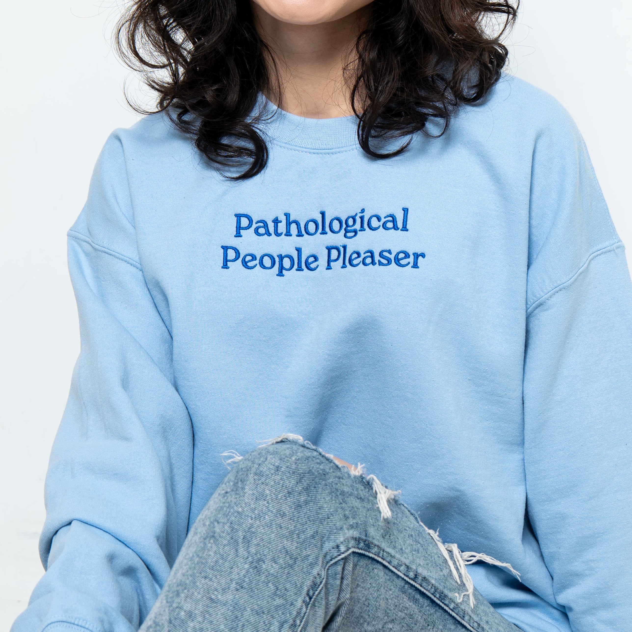 Pathological People Pleaser Sweatshirt