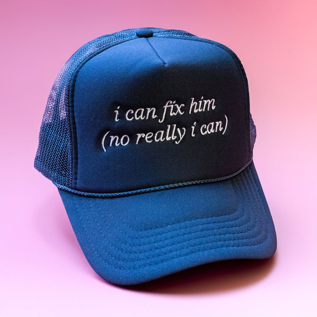 I Can Fix Him (No Really I Can) Trucker Hat - Emacity Threads