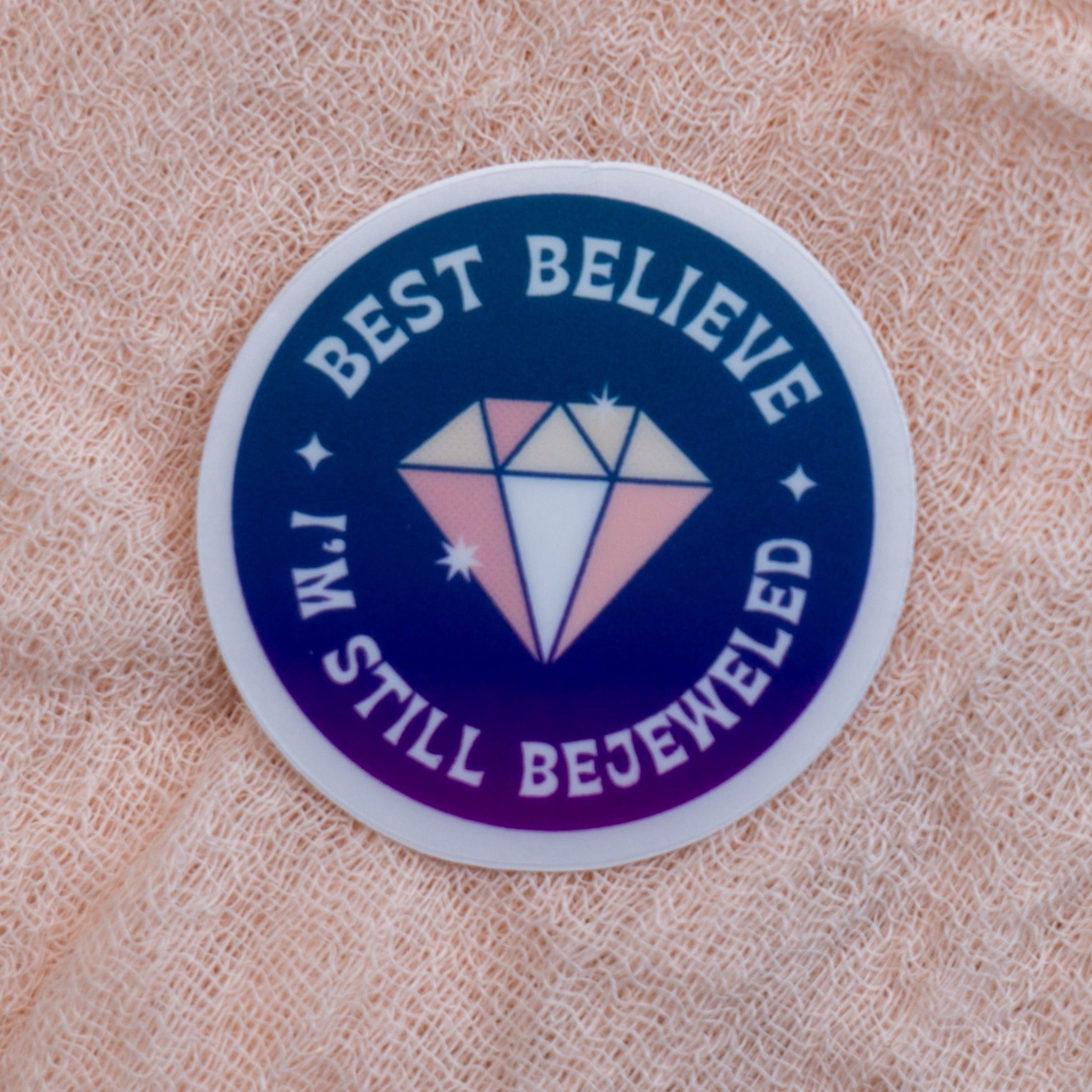 Best Believe I’m Still Bejeweled Sticker - Emacity Threads