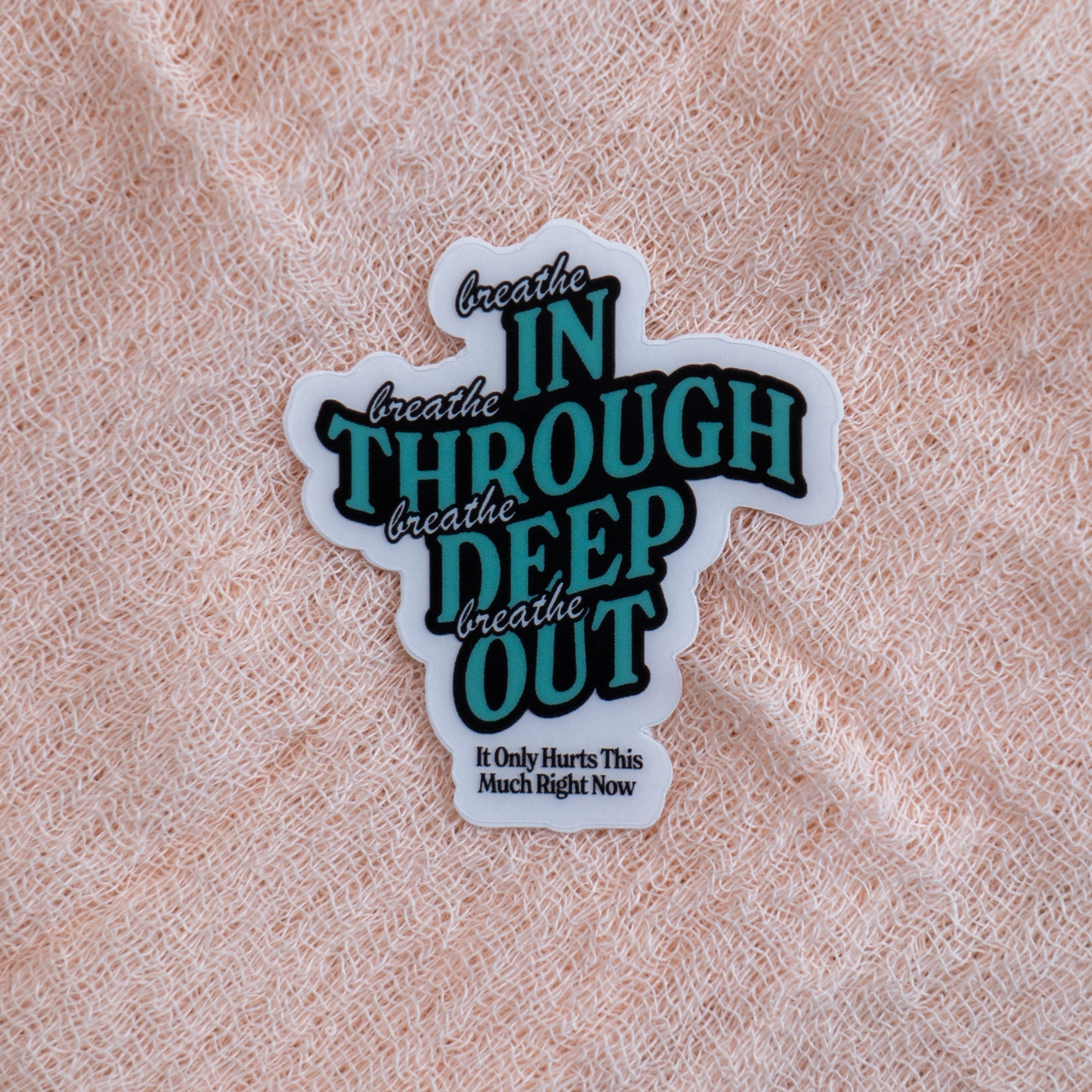 Breathe In Breathe Through Sticker - Emacity Threads