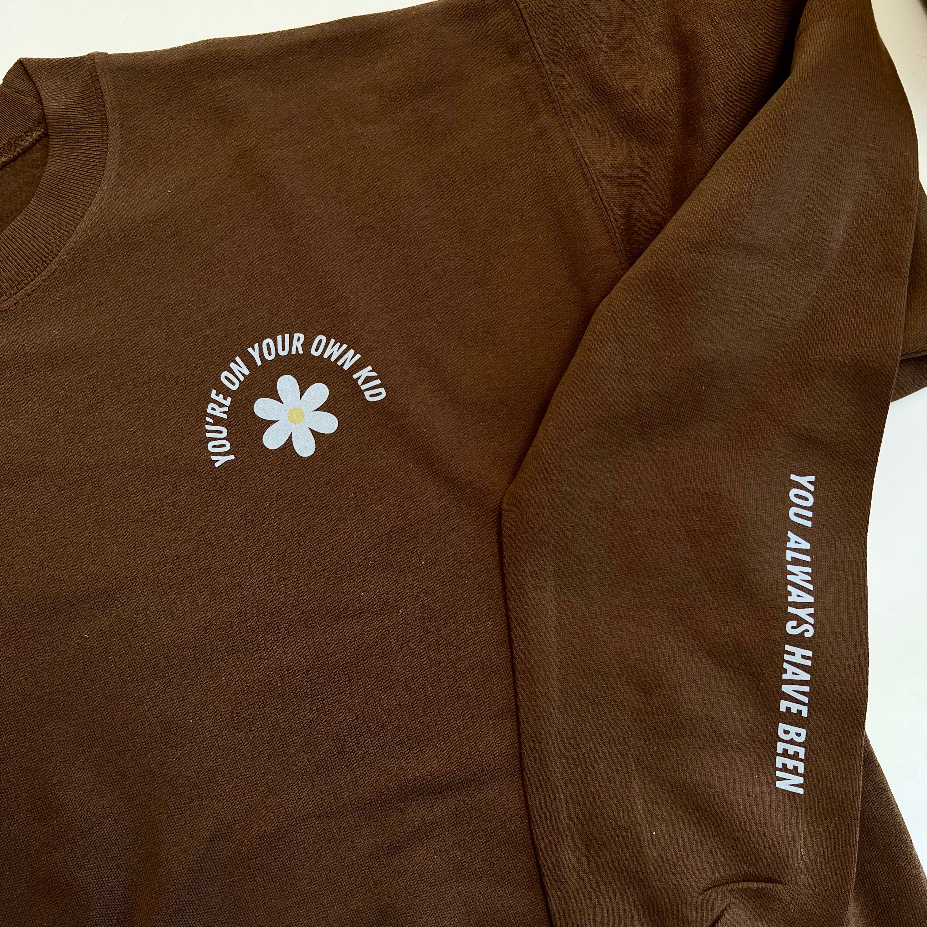 You're On Your Own Kid Sweatshirt