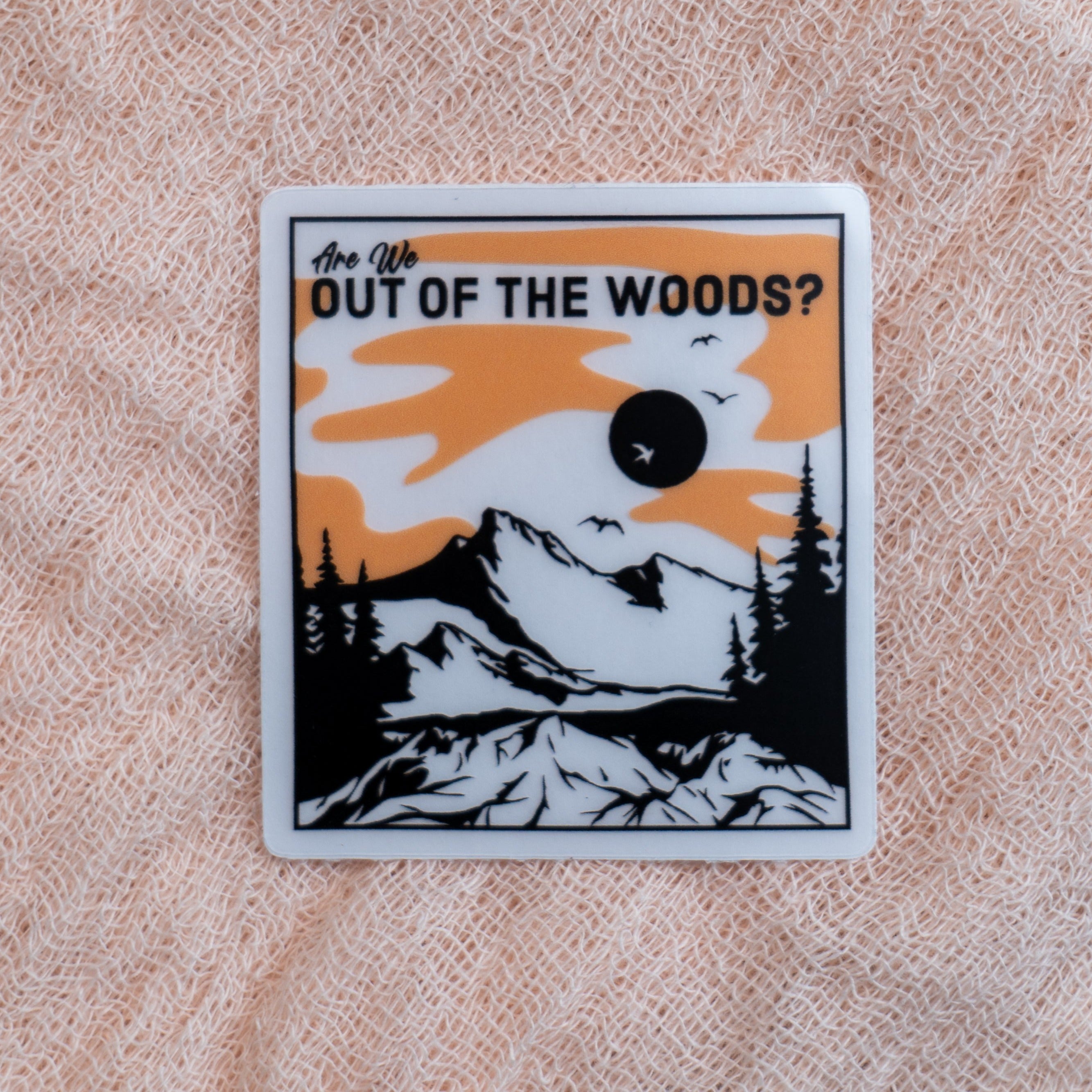 Out Of The Woods Sticker - Emacity Threads