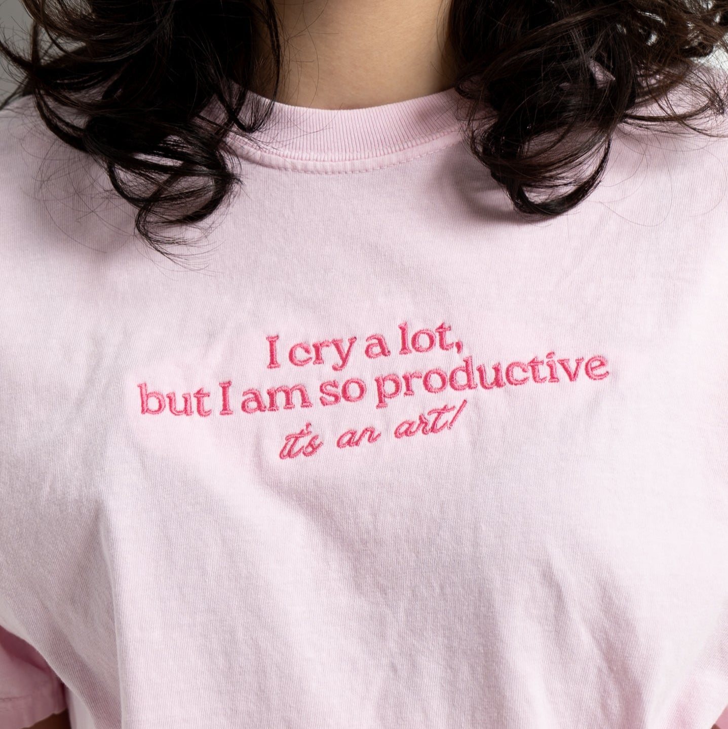 I Cry A Lot But I Am So Productive Tee