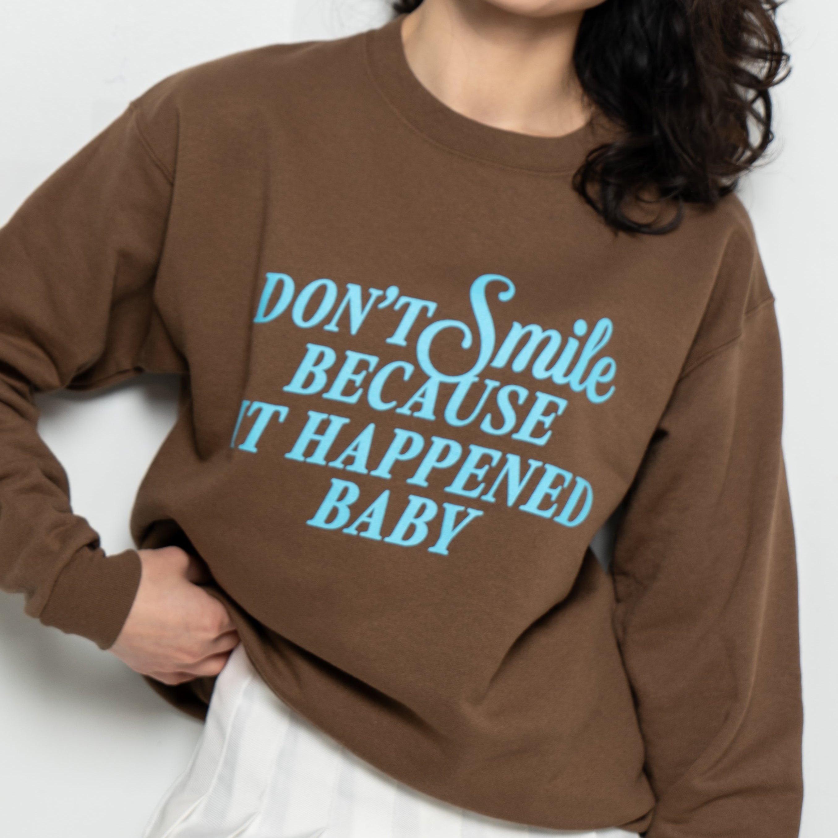 Don't Smile Sweatshirt