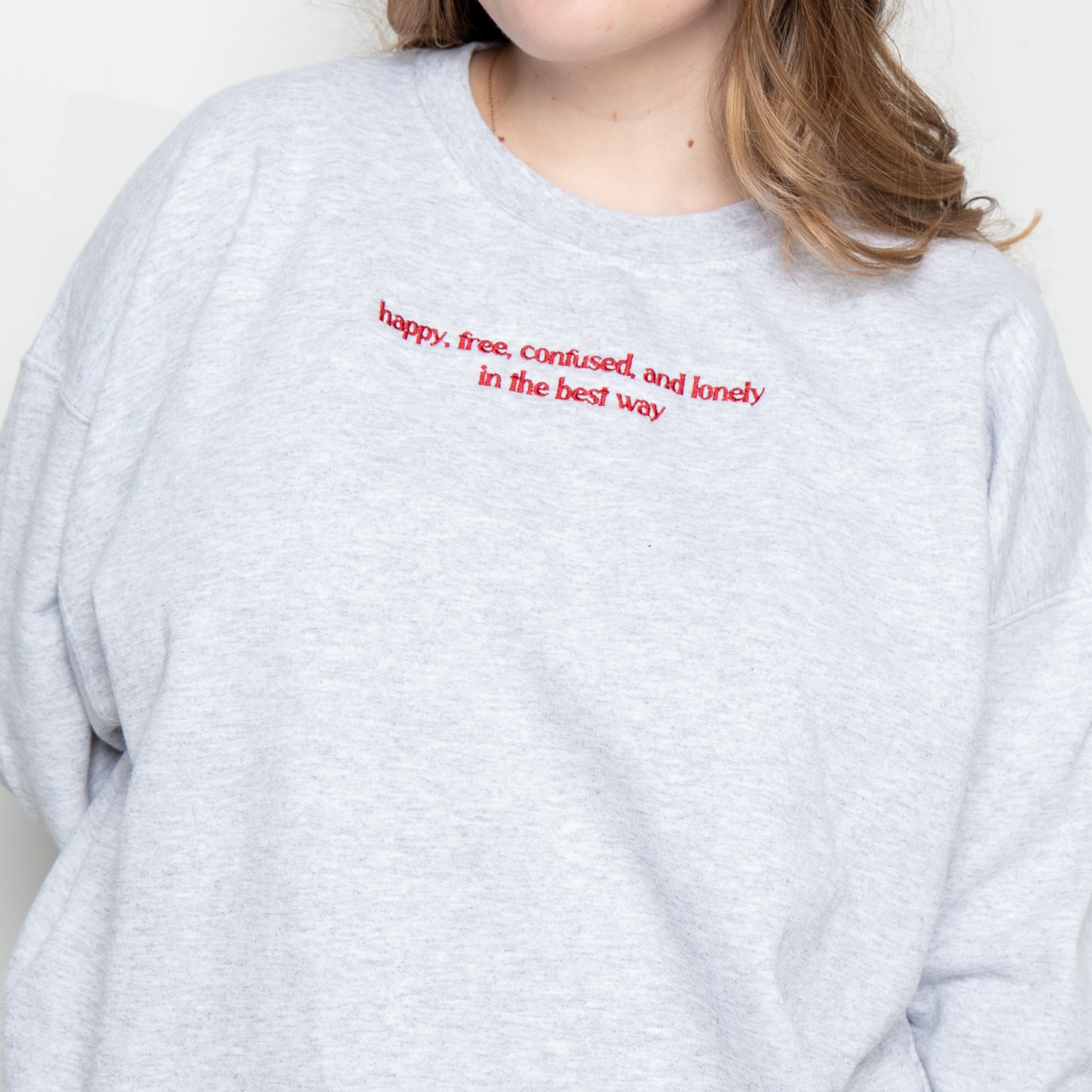 Happy Free Confused and Lonely Sweatshirt